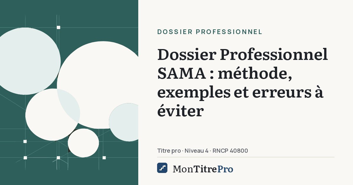 Illustration : Dossier Professionnel SAMA : méthode, exemples et erreurs à éviter