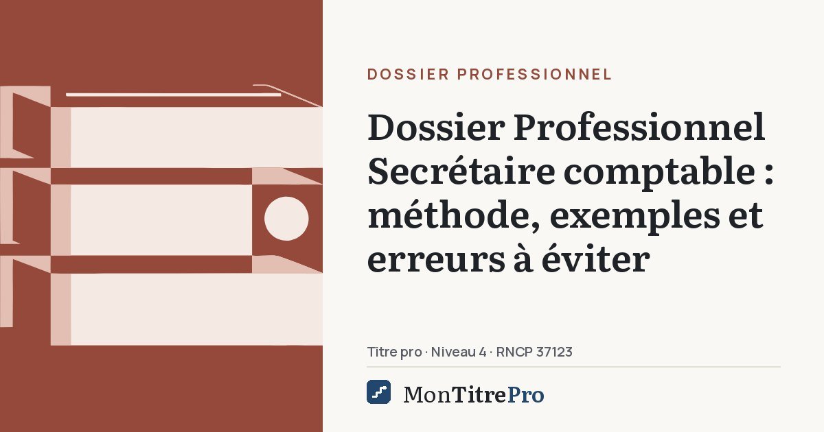 Illustration : Dossier Professionnel secrétaire comptable : méthode, exemples et erreurs à éviter