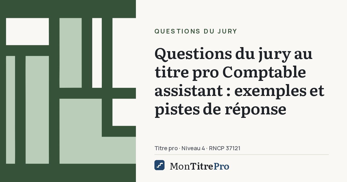 Illustration : Questions du jury au titre pro comptable assistant : exemples et pistes de réponse