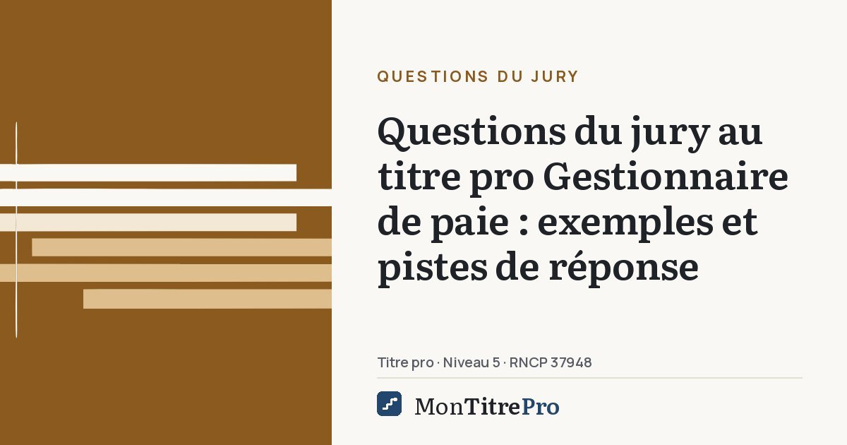 Illustration : Questions du jury au titre pro gestionnaire de paie : exemples et pistes de réponse