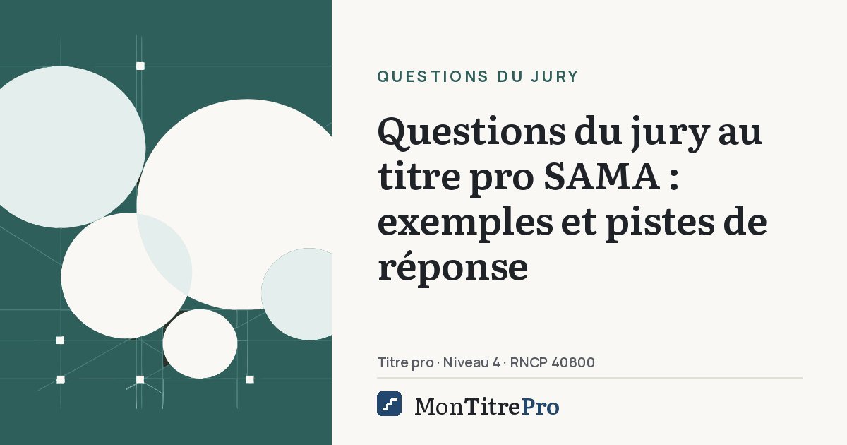 Illustration : Questions du jury au titre pro SAMA : exemples et pistes de réponse